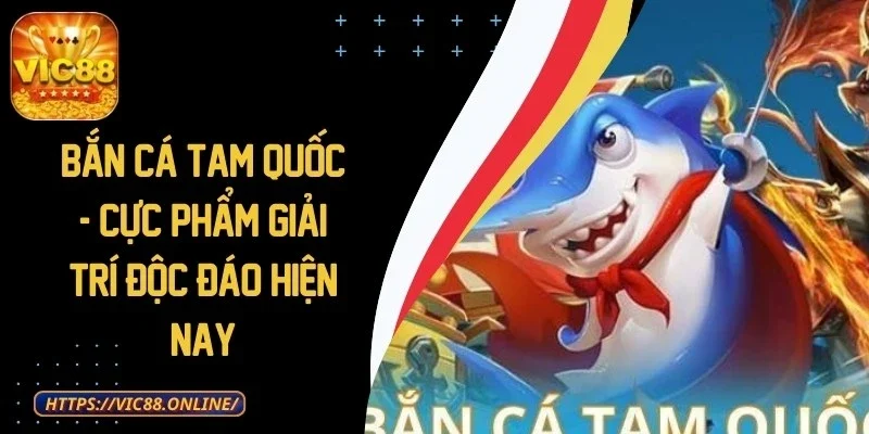 ban-ca-tam-quoc